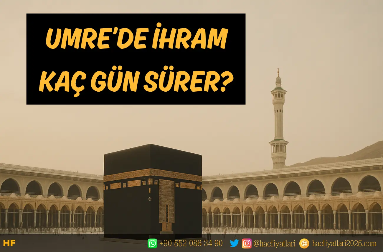 Umrede ihram kaç gün sürer, Umrede ihram kaç gün