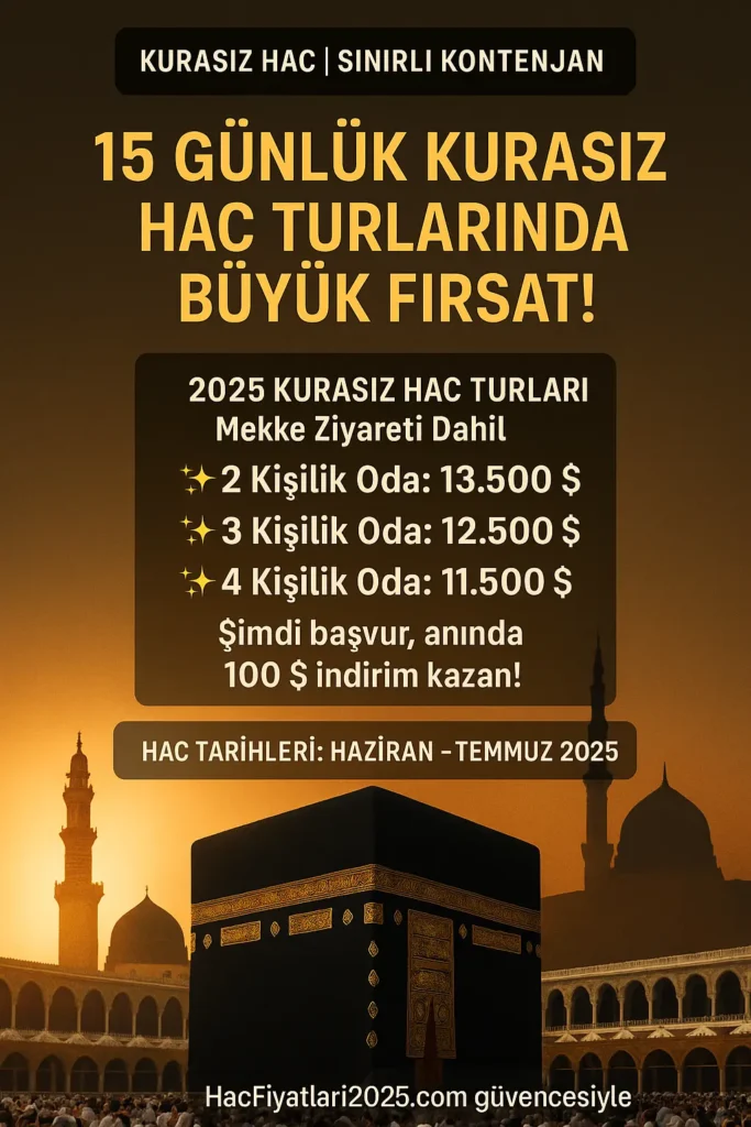 15 günlük kurasız Hac turları – 2025 ve 2026 için en güncel kısa süreli Hac fiyatları