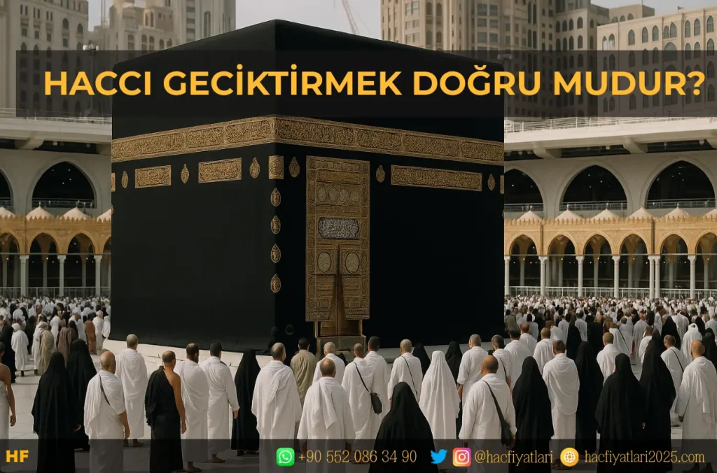Haccı geciktirmek, hacca geç gitmek