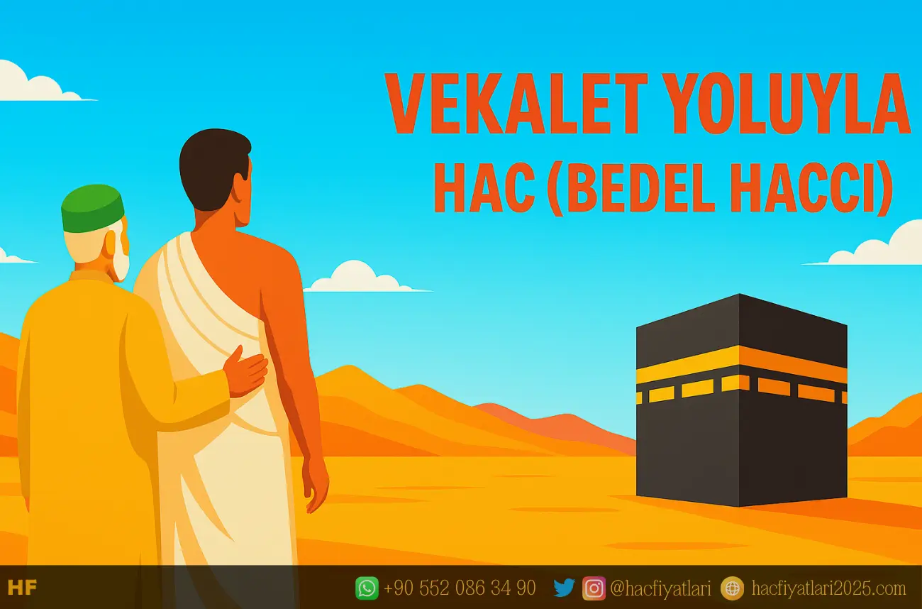 Bedel Haccı, Vekalet Yoluyla Hac, Vekalet Haccı, Bedel Haccı Nasıl Yapılır?