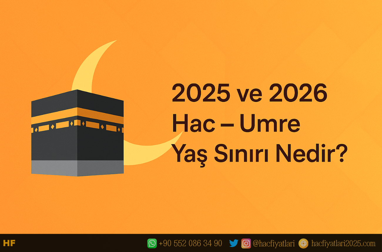 hac yaş sınırı 2026, umre yaş sınırı 2025, umre yaş sınırı 2026