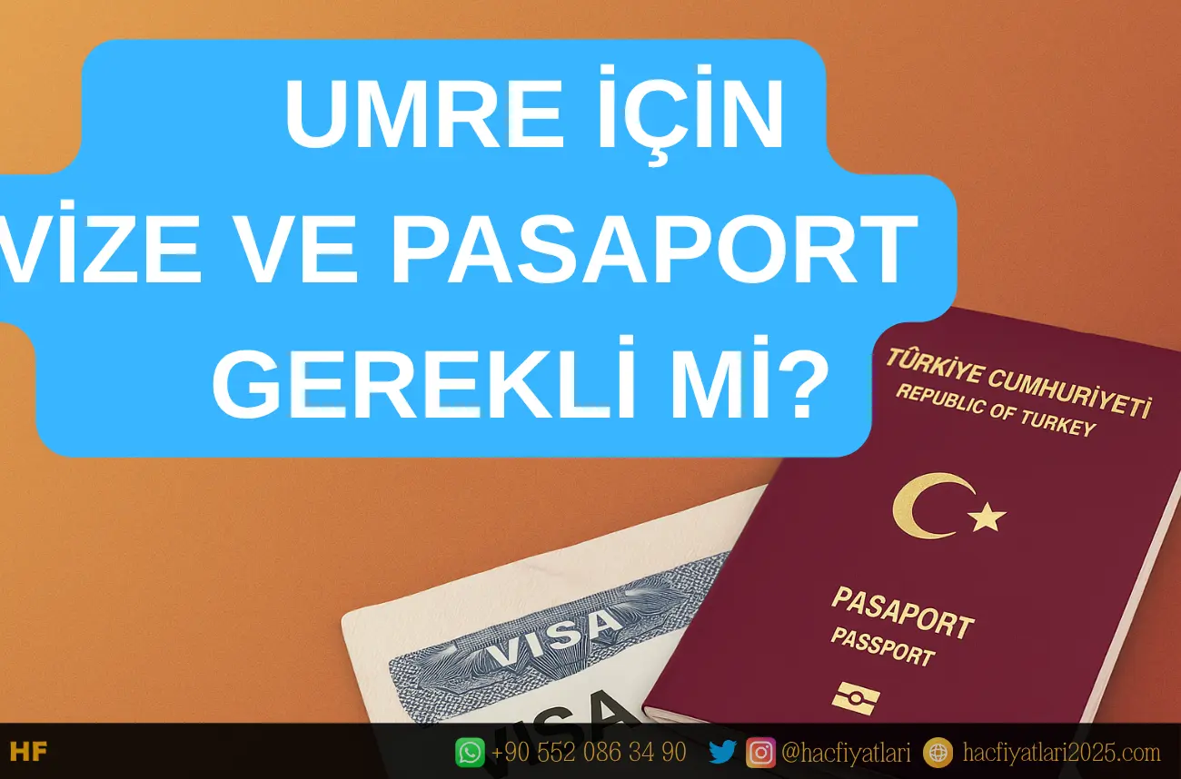 UMRE VİZESİ, UMRE PASAPORTU, UMRE İÇİN VİZE GEREKLİ Mİ?