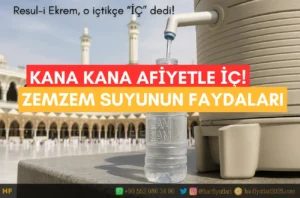 Zemzem suyunun faydaları, zem zem suyu faydaları, zemzem faydaları nelerdir
